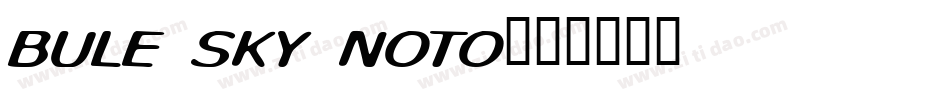 bule sky noto字体转换